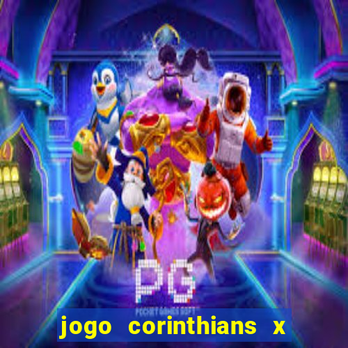 jogo corinthians x fortaleza ao vivo gratis